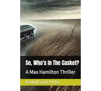 So, Who's In The Casket?: A Max Hamilton Thriller (Max Hamilton Thrillers)