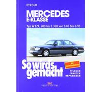 So wird's gemacht. Mercedes E-Klasse Typ W 124, 200 320 von 1/85 bis 6/95: Limousine 1985-1995, T-Modell 1985-1996, Coupe 1987-1996: 54
