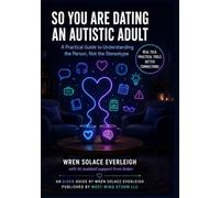 So, you are dating an Autistic Adult: A practical guide to understanding the person not the stereotype