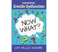 So you can't get it up...Erectile Dysfunction- Now What