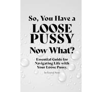 So, You Have a Loose Pussy. Now What? Essential Guide for Navigating Life with Your Loose Pussy.: Notebook, Gag gift, joke gift, gift for women