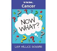 So you have cancer… Now what?