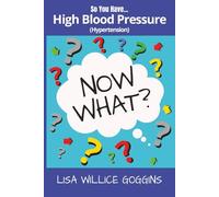 So you have High Blood Pressure...Now What?: 13