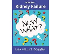 So you have Kidney Failure...Now What