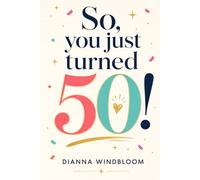So, you just turned 50!