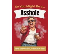 So You Might Be an Asshole: The Official, Unofficial Test