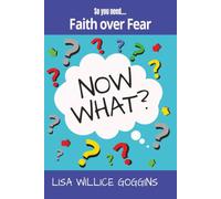 So you need...Faith over Fear: 32 (Now What?)