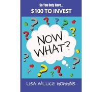 So you only have $100 to...Invest (Now What?)