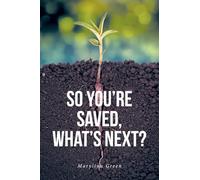 So You’re Saved, What’s Next?