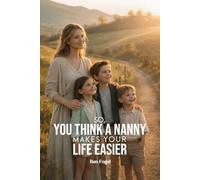 So You Think A Nanny Makes Your Life Easier