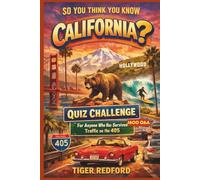 So You Think You Know California? - Quiz Challenge - 1600 Q&A: For Anyone Who Has Survived Traffic on the 405 (States of the states)