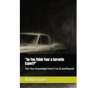"So You Think Your a Corvette Expert?": Test Your Knowledge From C1 to C8 and Beyond