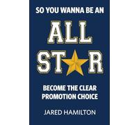 So You Wanna Be an All-Star: Become the Clear Promotion Choice