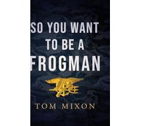 So You Want To Be a Frogman