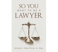 So You Want To Be A Lawyer