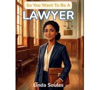 So You Want To Be A Lawyer: A Kids' Guide to Law, Courtrooms, Justice, and the Sharp-Minded Advocates Who Fight for Fairness and Protect People's Rights: 43