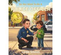 So You Want To Be A Police Officer: A Kids' Guide to Police Work, Law Enforcement, and the Real Heroes Who Protect Our Communities: 17