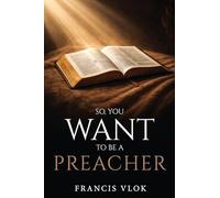 So, You Want To Be A Preacher