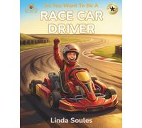 So You Want To Be A Race Car Driver