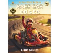 So You Want To Be A Race Car Driver: A Kids' Guide to Motorsports, Racing Tracks, Speed and Strategy, and the Fearless Drivers Who Rule the Finish Line: 9
