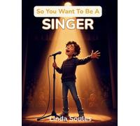 So You Want To Be A Singer: A Kids' Guide to Singing, Vocal Training, Music Performance, and the Talented Artists Who Share Their Voices with the World: 26