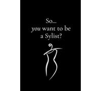 So...you want to be a Stylist?