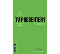 So You Want To Be A TV Presenter?: Discover Your Tv-presenting Potential and Launch a New Career (So You Want To Be...? career guides)