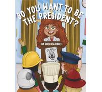 So You Want to Be the President?