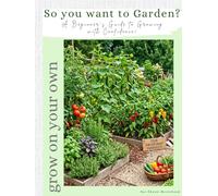 So You Want to Garden?: The Journal & Planner