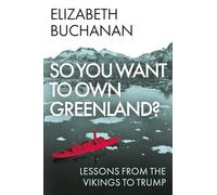 So You Want to Own Greenland?: Lessons from the Vikings to Trump