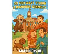 SO YOU WANT TO RUN A BOARDING KENNELS?
