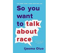 So You Want to Talk About Race – Hachette Book Group