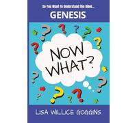 So you want to understand the Bible...Genesis (Now What?)