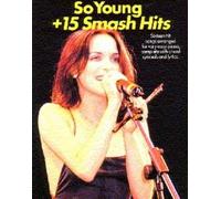 So young: + 15 smash hits : [sixteen hit songs arranged for very easy piano, complete with chord symbols and lyrics]