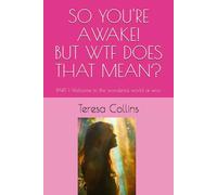 SO YOU'RE AWAKE! BUT WTF DOES THAT MEAN?: PART 1 Welcome to the wonderful world of woo