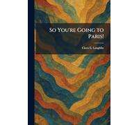 So You're Going to Paris!