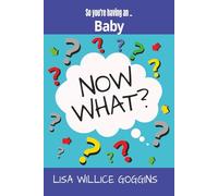 So you're having a baby...Now What?