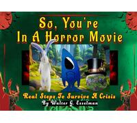 So, You're in a Horror Movie