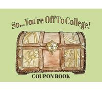 So...You're Off To College! Coupon Book: A companion to help students transition smoothly into college life, offering support and encouragement every step of the way