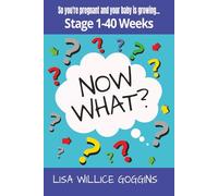 So you're pregnant and your baby is growing...Stage week 1-40 (Now What?)