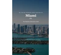 So, You're Thinking About Moving to Miami: The Definitive Relocation Guide