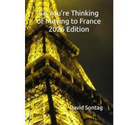 So You're Thinking of Moving to France - 2026 Edition