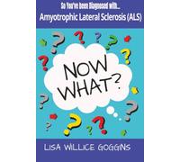 So you've been diagnosed with Amyotrophic Lateral Sclerosis (ALS). .Now what?