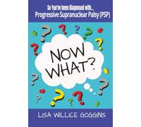 So you've been diagnosed with Progressive Supranuclear Palsy (PSP): 43 (Now What?)