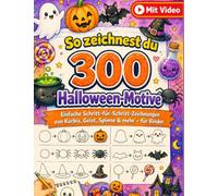 So zeichnest du 300 Halloween-Motive: Einfache Schritt-für-Schritt-Zeichnungen von Kür eist, Spinne & mehr - für Kinder
