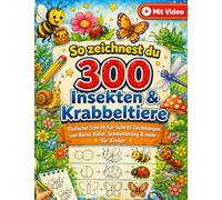 So zeichnest du 300 Insekten & Krabbeltiere: Einfache Schritt-für-Schritt-Zeichnungen von Biene, Käfer, Schmetterling & mehr - für Kinder