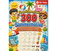 So zeichnest du 300 Sommermotive: Einfache Schritt-für-Schritt-Zeichnungen von Strand, Eis, Urlaub & mehr - für Kinder