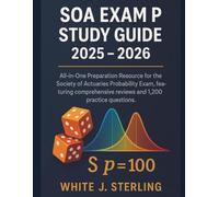 SOA Exam P Study Guide 2025 - 2026: All-in-One Preparation Resource for the Society of Actuaries Probability Exam, featuring comprehensive reviews and 1,200 practice questions.