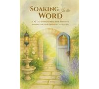 Soaking in the Word: A 30 day Devotional for Parents Waiting for Their Prodigals to Return