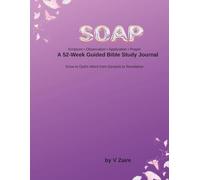 SOAP: A 52-Week Guided Bible Study Journal
